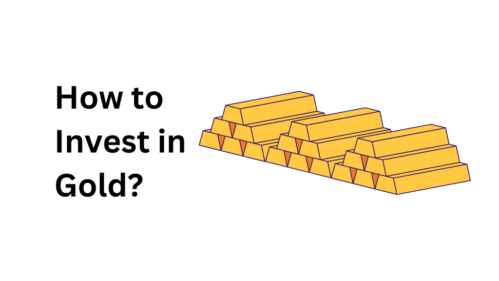 How to Invest in Gold: Best Way to investment Gold