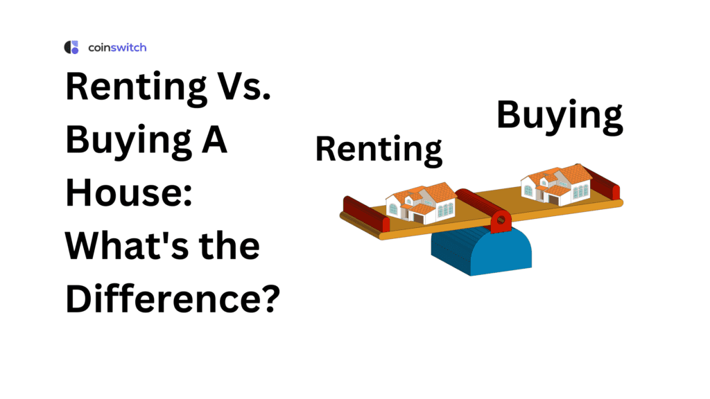 Renting Vs. Buying A House: What's the Difference?
