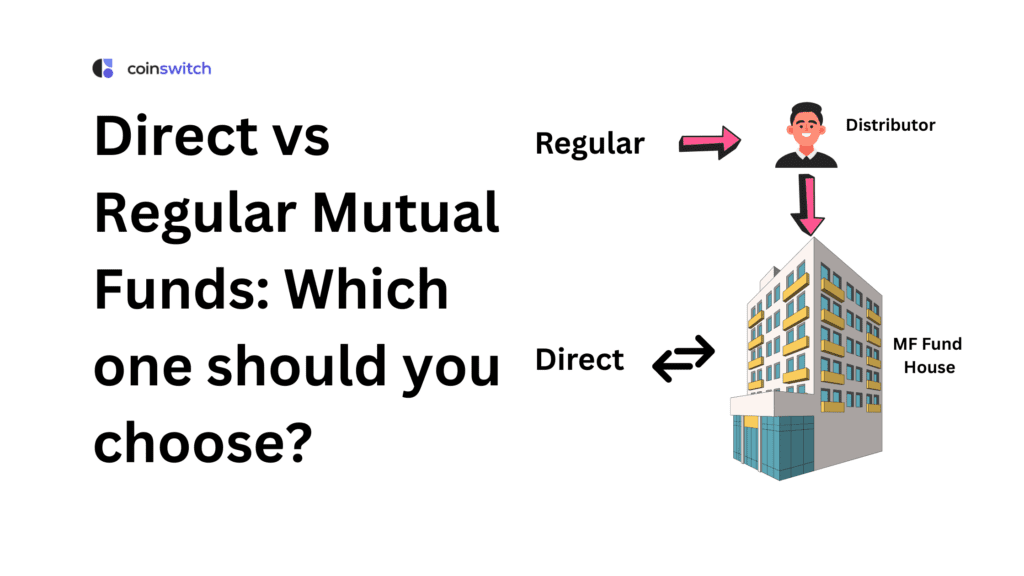 Direct vs Regular Mutual Funds: Which one should you choose?