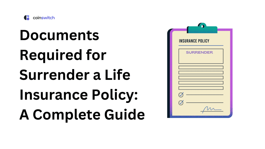 Documents Required for Surrendering a Life Insurance Policy: A Complete Guide