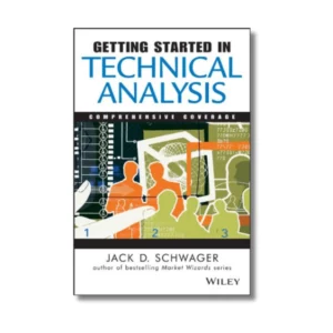 Getting Started in Technical Analysis by Jack Schwager