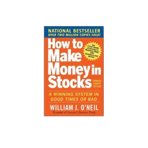 How to Make Money in Stocks by William O'Neil