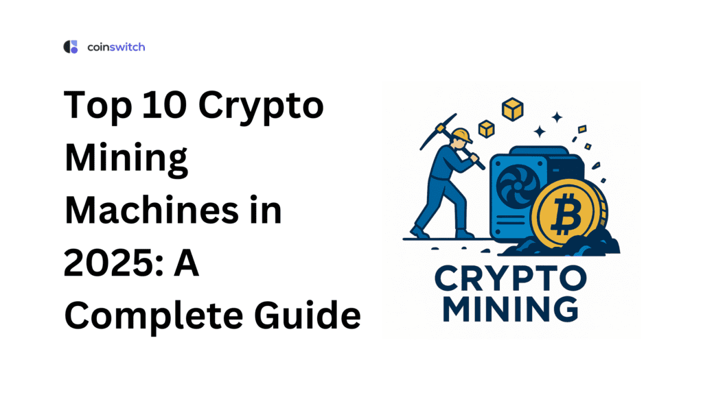 Top 10 Crypto Mining Machines in 2025: A Complete Guide