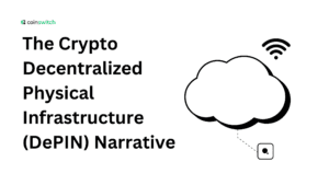 The Crypto Decentralized Physical Infrastructure (DePIN) Narrative