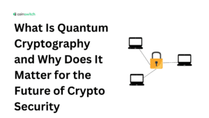 What Is Quantum Cryptography and Why Does It Matter for the Future of Crypto Security
