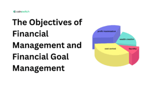 The Objectives of Financial Management and Financial Goal Management