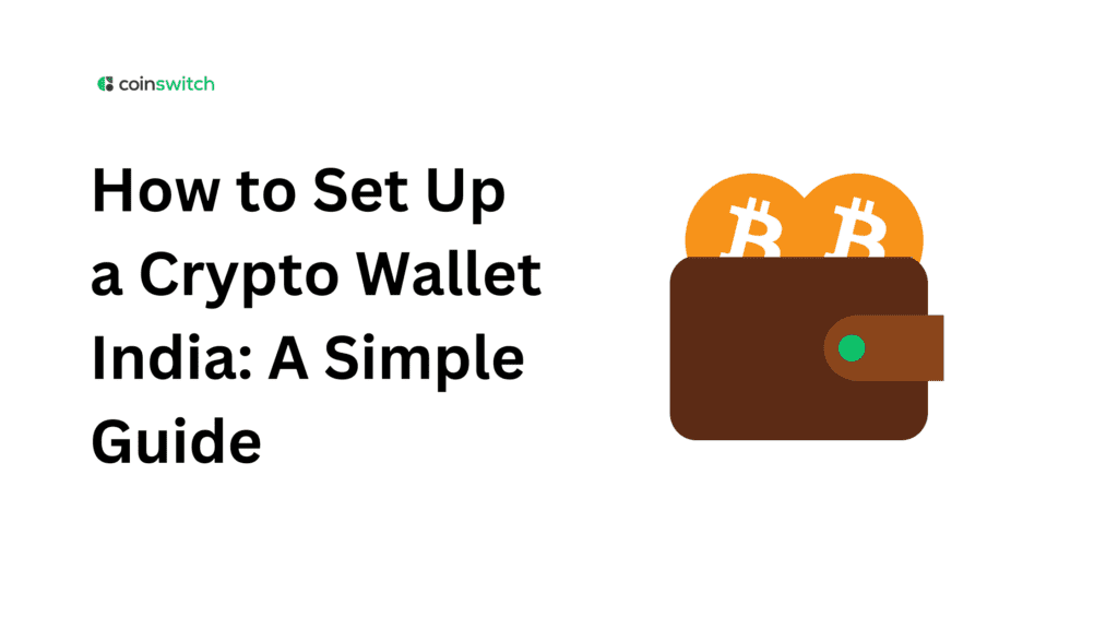 How to Set Up a Crypto Wallet India: A Simple Guide