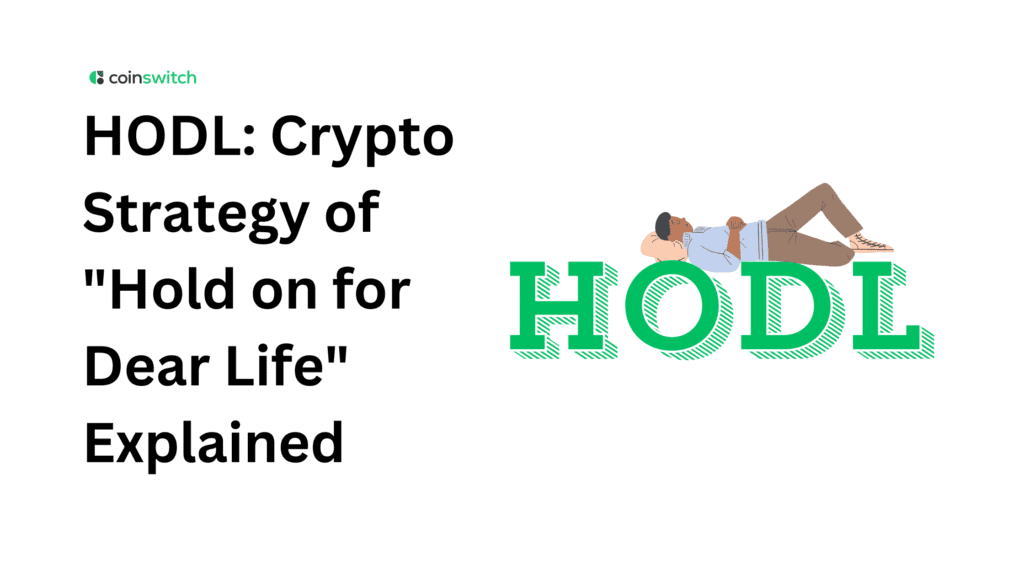 HODL: Crypto Strategy of "Hold on for Dear Life" Explained