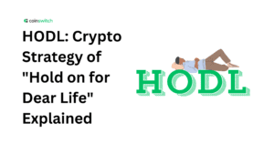 HODL: Crypto Strategy of "Hold on for Dear Life" Explained