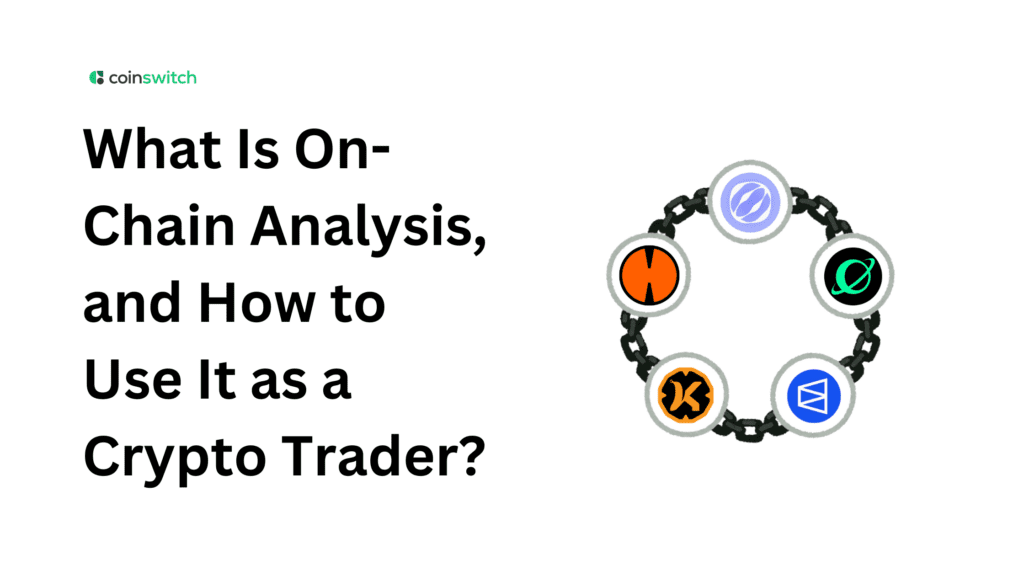 What Is On-Chain Analysis, and How to Use It as a Crypto Trader?