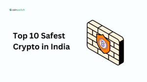 Top 10 Safest Crypto in India [Updated as of Oct 2025]