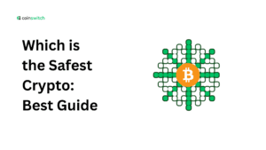 Which is the Safest Crypto: Best Guide