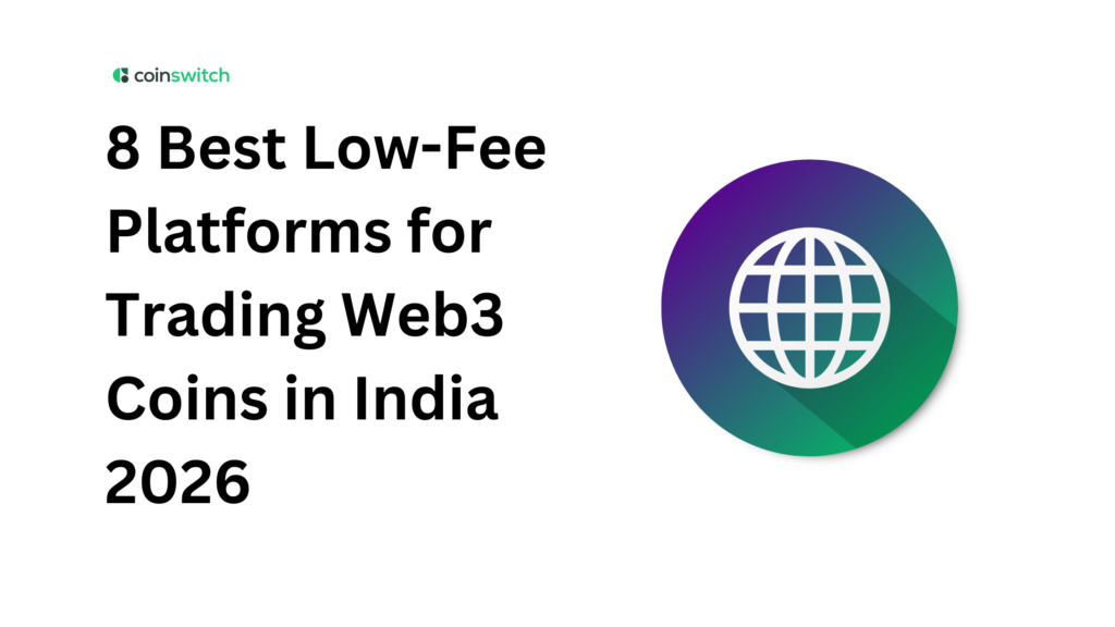 8 Best Low-Fee Platforms for Trading Web3 Coins in India 2026