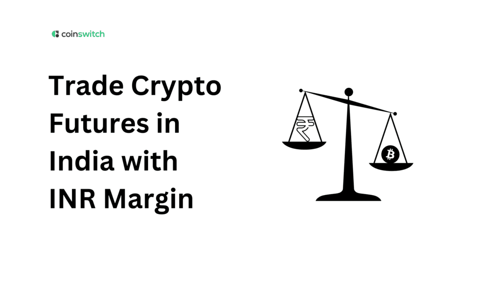 Trade Crypto Futures in India with INR Margin: Best Platforms & Rules (2026)