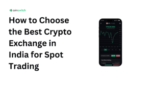 How to Choose the Best Crypto Exchange in India for Spot Trading (2026 Guide)