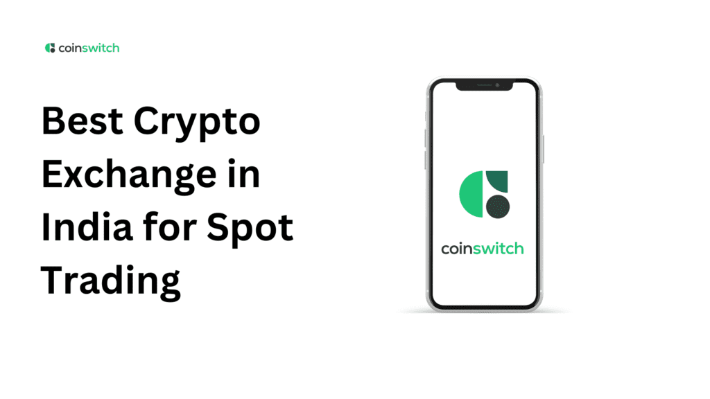 Best Crypto Exchange in India for Spot Trading