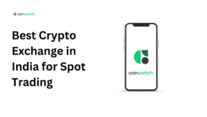 Best Crypto Exchange in India for Spot Trading
