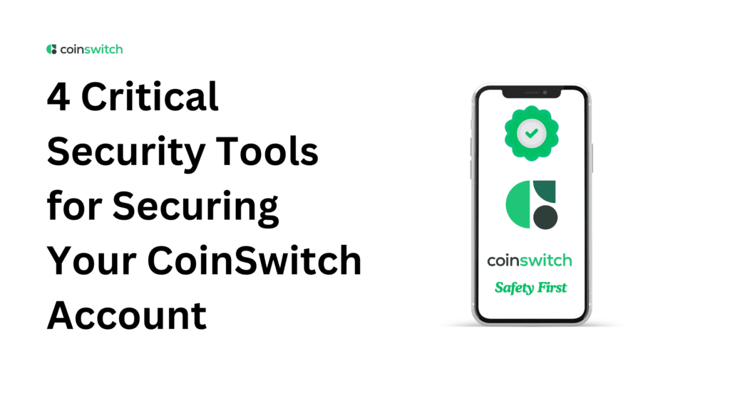 4 Critical Security Tools for Securing Your CoinSwitch Account