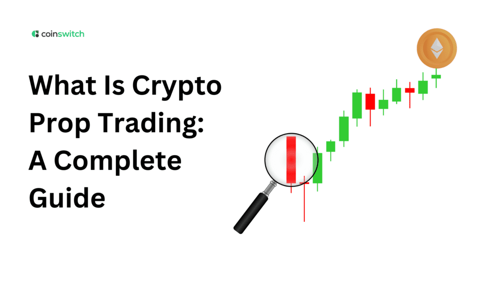 What Is Crypto Prop Trading: A Complete Guide [Crypto Proprietary Trading]