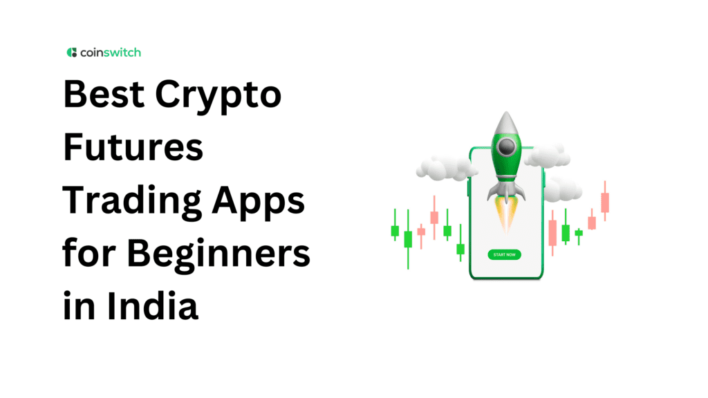 Best Crypto Futures Trading Apps for Beginners in India