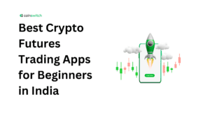 Best Crypto Futures Trading Apps for Beginners in India