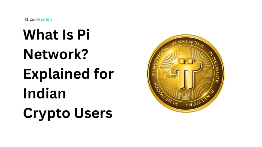 What Is Pi Network? Explained for Indian Crypto Users