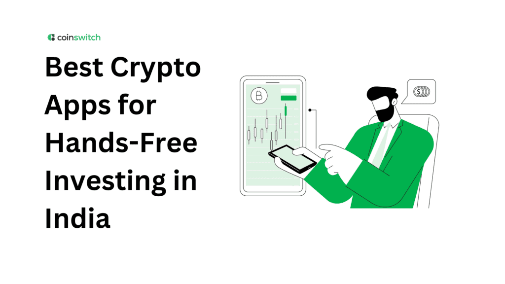 Best Crypto Apps for Hands-Free Investing in India