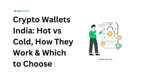 Crypto Wallets India: Hot vs Cold, How They Work & Which to Choose