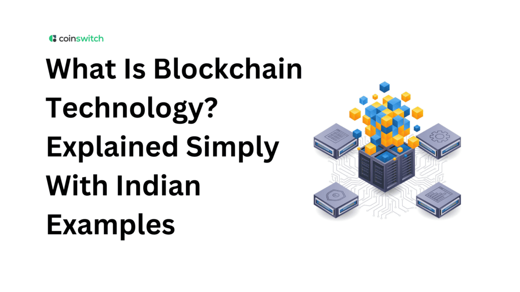 What Is Blockchain Technology? Explained Simply With Indian Examples