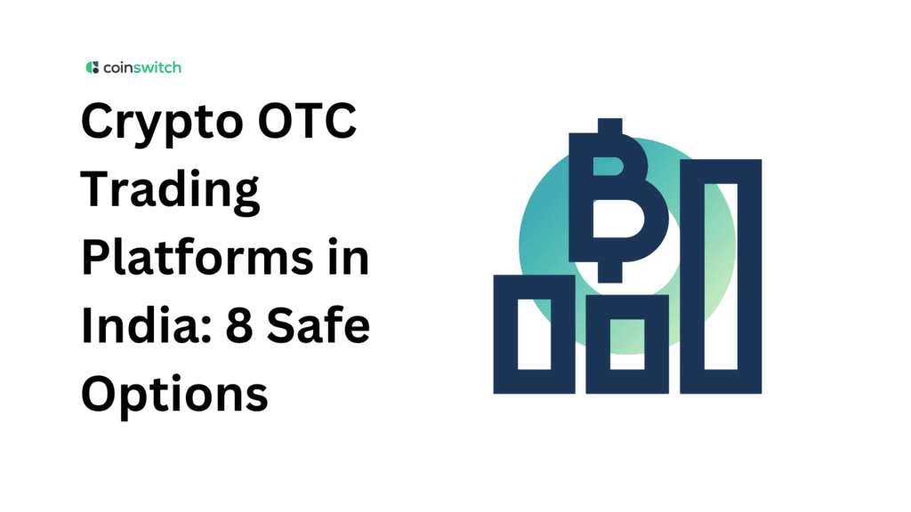 Crypto OTC Trading Platforms in India: 8 Safe Options