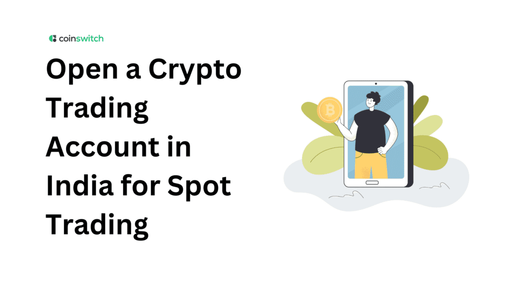 Open a Crypto Trading Account in India for Spot Trading