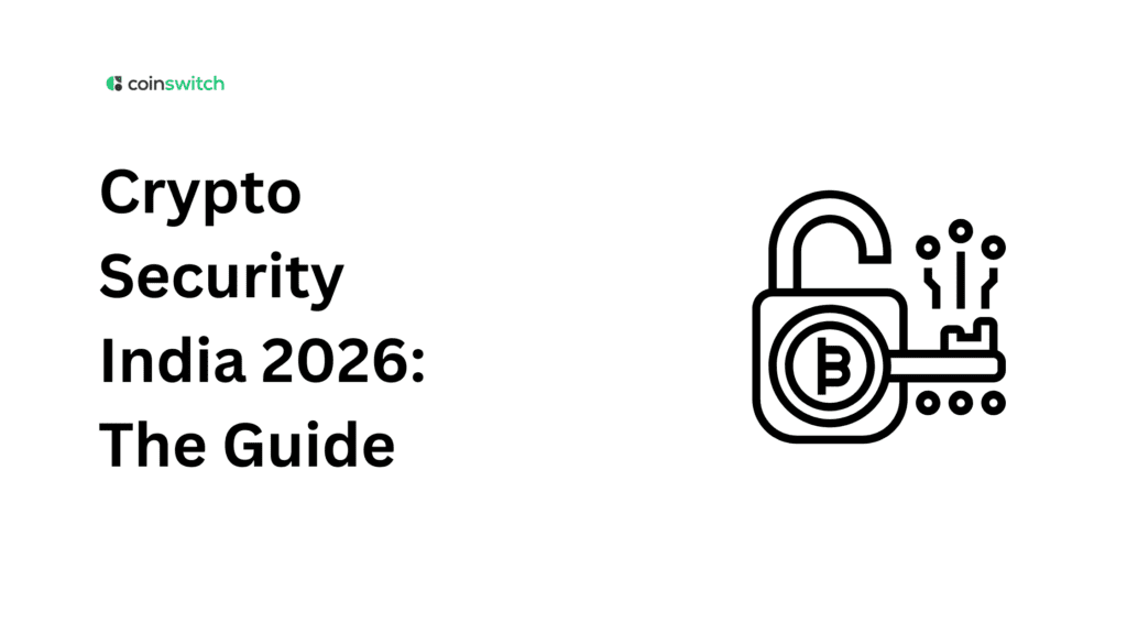 Crypto Security India 2026: The Complete Guide to Protecting Your Assets from Hacks & Scams