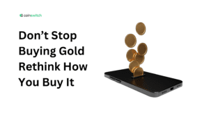 Don’t Stop Buying Gold Rethink How You Buy It