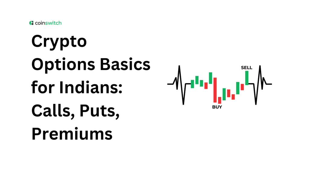Crypto Options Basics for Indians: Calls, Puts, Premiums