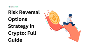 Risk Reversal Options Strategy in Crypto: Full Guide for Indian Traders