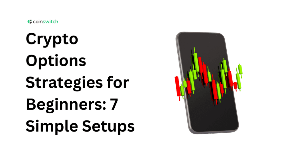 Crypto Options Strategies for Beginners: 7 Simple Setups