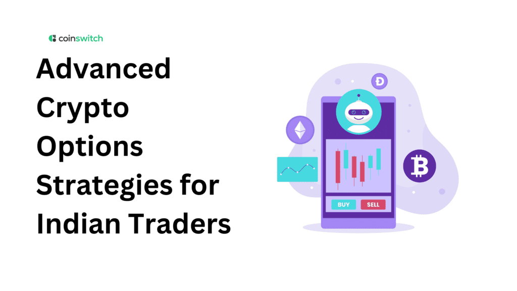 Advanced Crypto Options Strategies for Indian Traders: Iron Condor, Spreads, Strangle & More (2026)