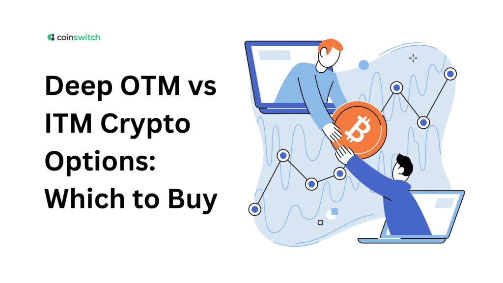 Deep OTM vs ITM Crypto Options: Which to Buy Based on Your Market View