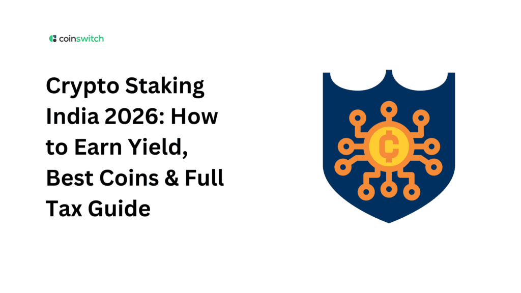 Crypto Staking India 2026: How to Earn Yield, Best Coins & Full Tax Guide