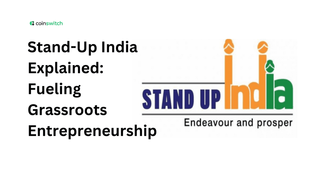 Stand-Up India Explained: Fueling Grassroots Entrepreneurship