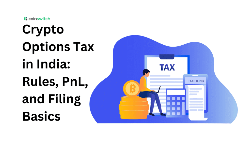 Crypto Options Tax in India: Rules, PnL, and Filing Basics