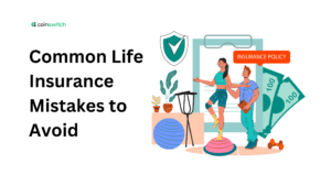 Common Life Insurance Mistakes to Avoid