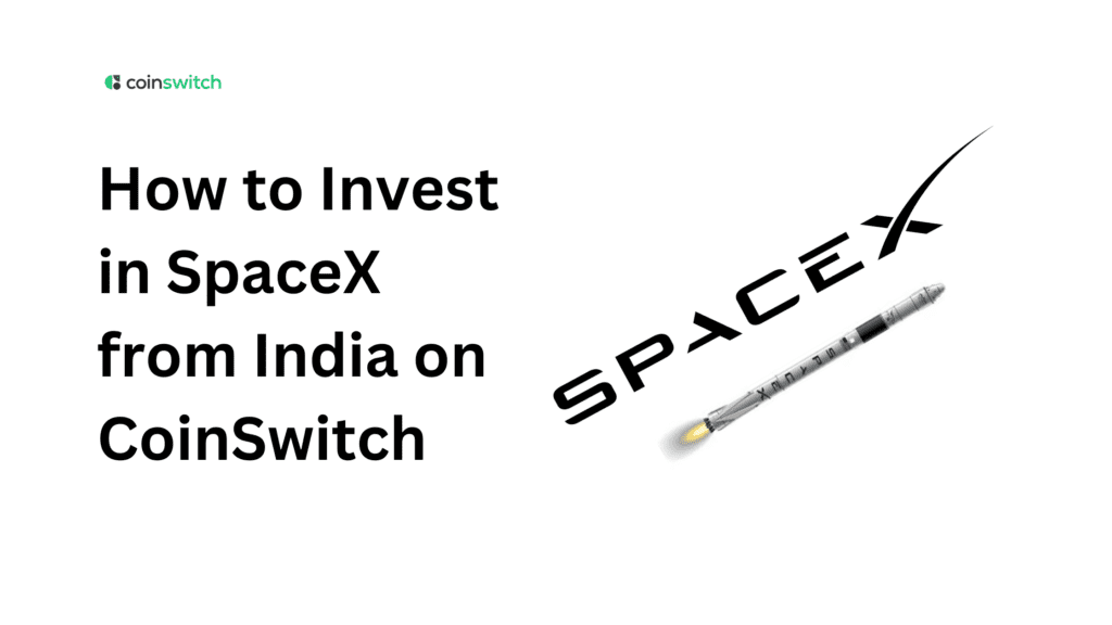 How to Invest in SpaceX from India on CoinSwitch (No Need for a US Trading Account)