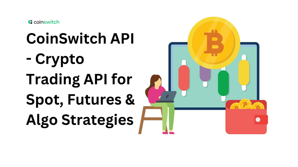 CoinSwitch API - Crypto Trading API for Spot, Futures & Algo Strategies