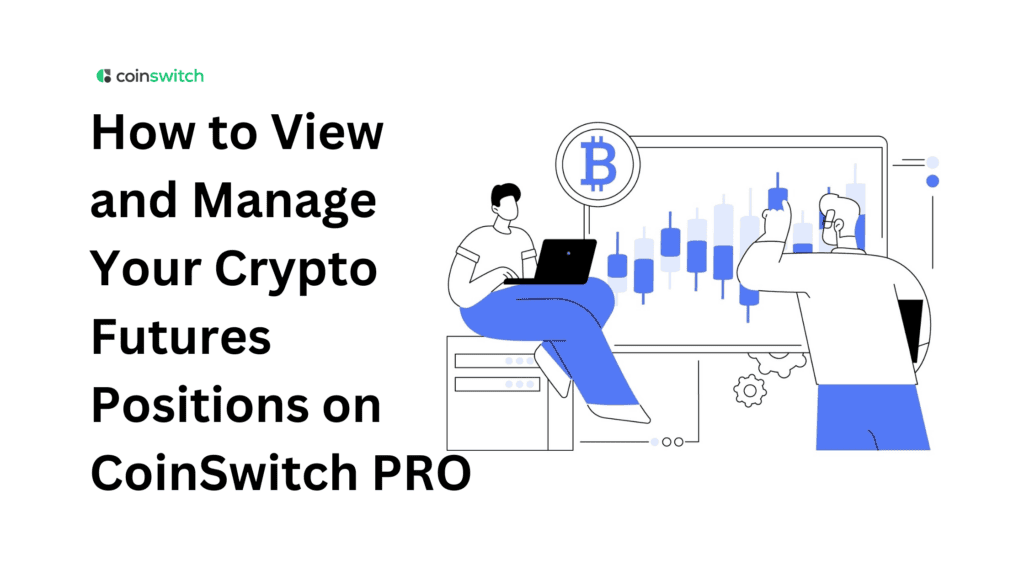 How to View and Manage Your Crypto Futures Positions on CoinSwitch PRO