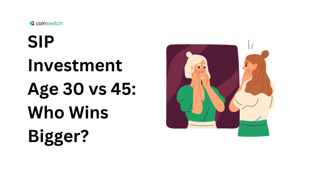 SIP Investment Age 30 vs 45: Who Wins Bigger?