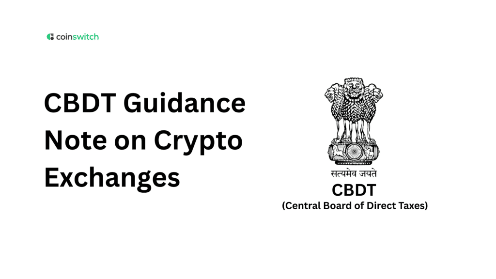 CBDT Guidance Note on Crypto Exchanges Under the Income Tax Act: What It Means for Crypto Reporting in India