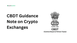 CBDT Guidance Note on Crypto Exchanges Under the Income Tax Act: What It Means for Crypto Reporting in India