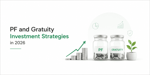PF and Gratuity Investment Strategies in 2026