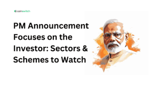 PM Announcement Focuses on the Investor: Sectors & Schemes to Watch